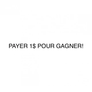Payer 1$ Et gagner