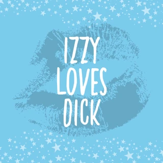 🎀 IzzyLovesDick 🎀